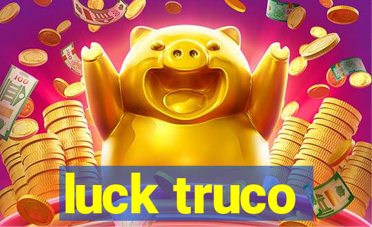 luck truco