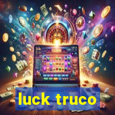 luck truco