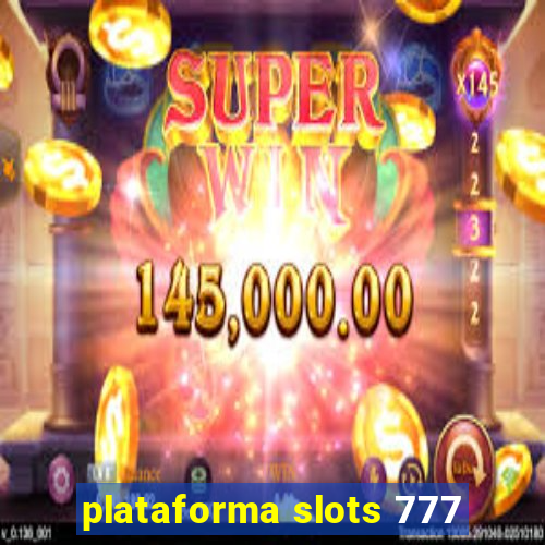 plataforma slots 777