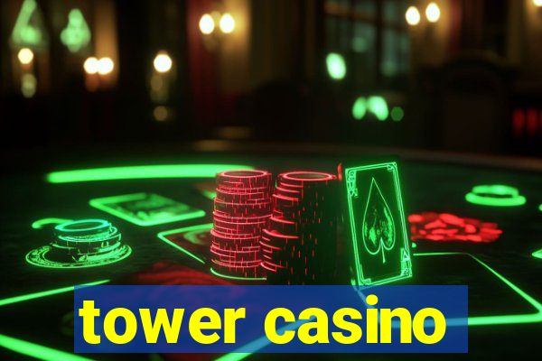 tower casino