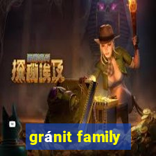 gránit family