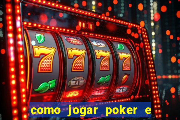 como jogar poker e ganhar dinheiro