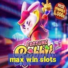 max win slots