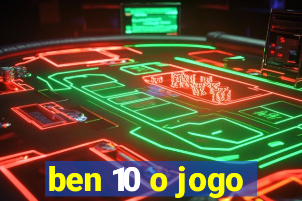 ben 10 o jogo