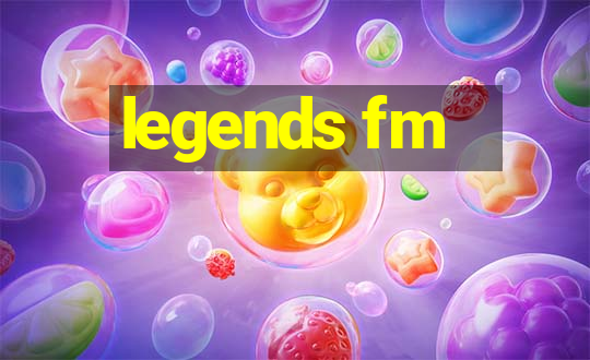 legends fm