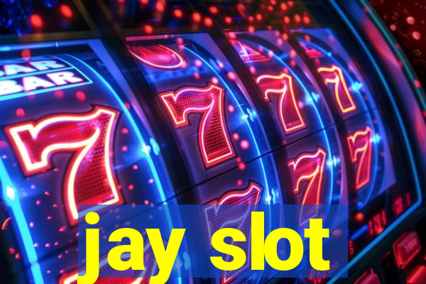 jay slot