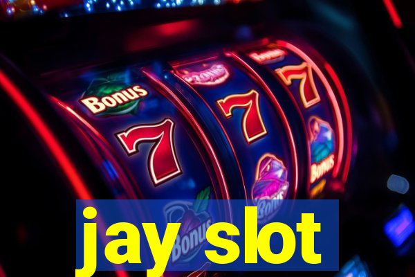 jay slot