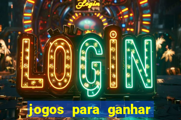 jogos para ganhar dinheiro na internet