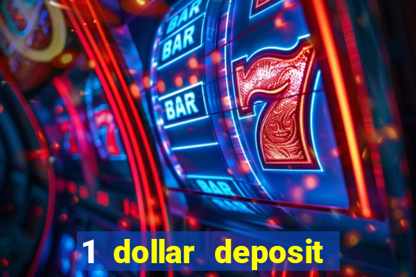 1 dollar deposit online casino