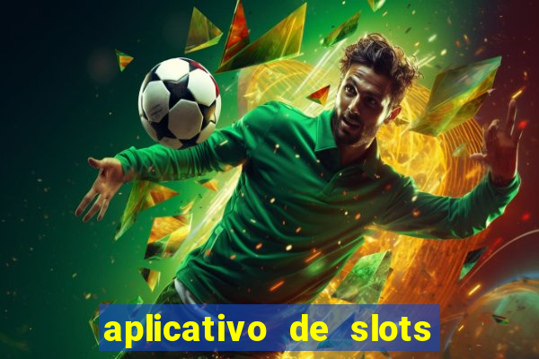 aplicativo de slots que pagam