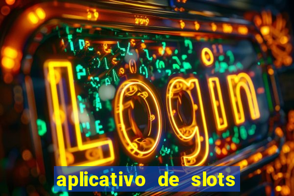 aplicativo de slots que pagam