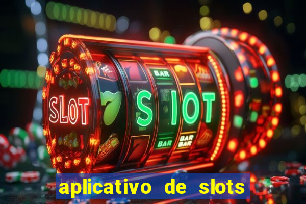 aplicativo de slots que pagam