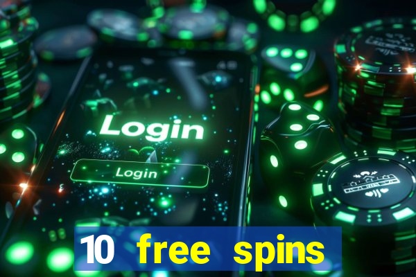 10 free spins casino no deposit