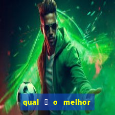 qual 茅 o melhor site de apostas