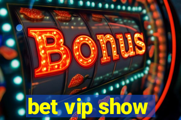 bet vip show