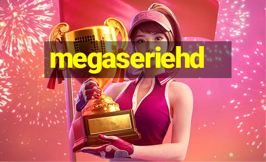 megaseriehd