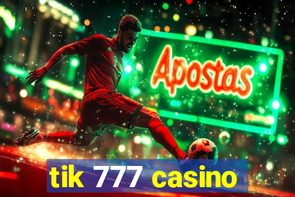 tik 777 casino