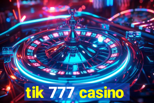 tik 777 casino