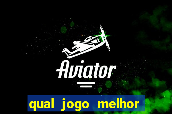 qual jogo melhor para ganhar dinheiro