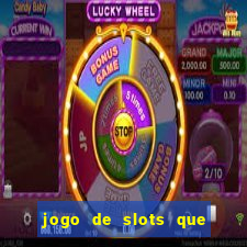 jogo de slots que da bonus no cadastro