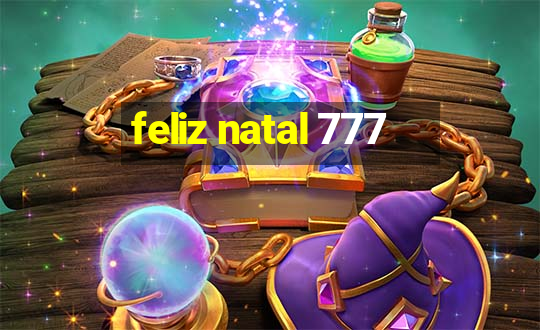 feliz natal 777