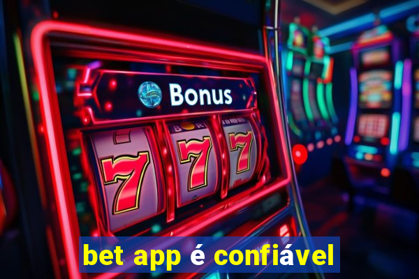 bet app é confiável