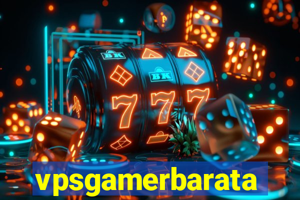 vpsgamerbarata