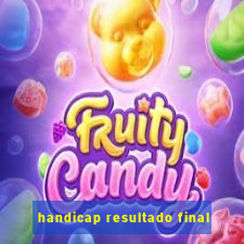 handicap resultado final