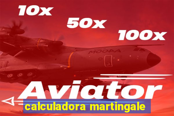 calculadora martingale