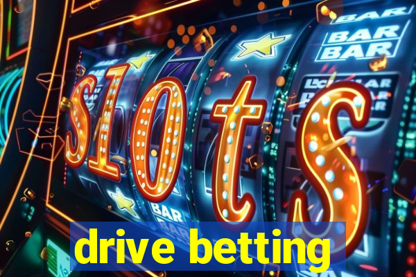 drive betting