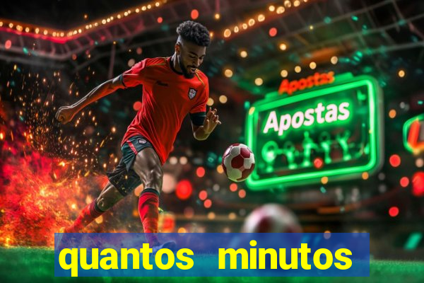 quantos minutos falta para terminar