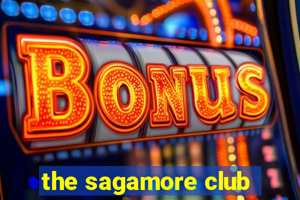 the sagamore club