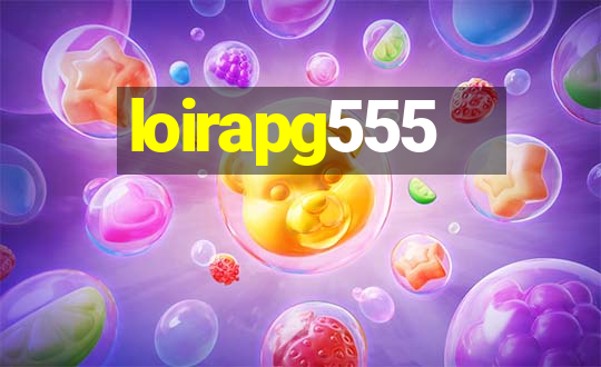 loirapg555