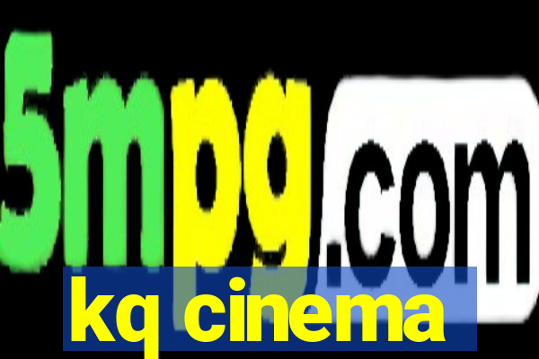 kq cinema