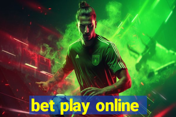 bet play online