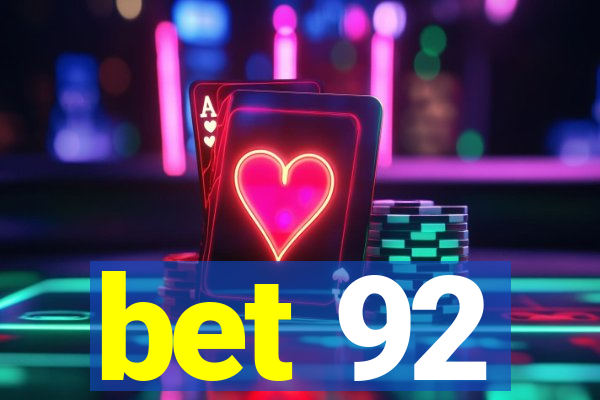 bet 92