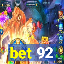 bet 92