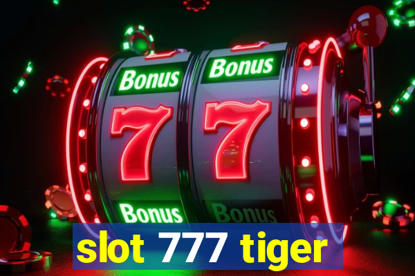 slot 777 tiger