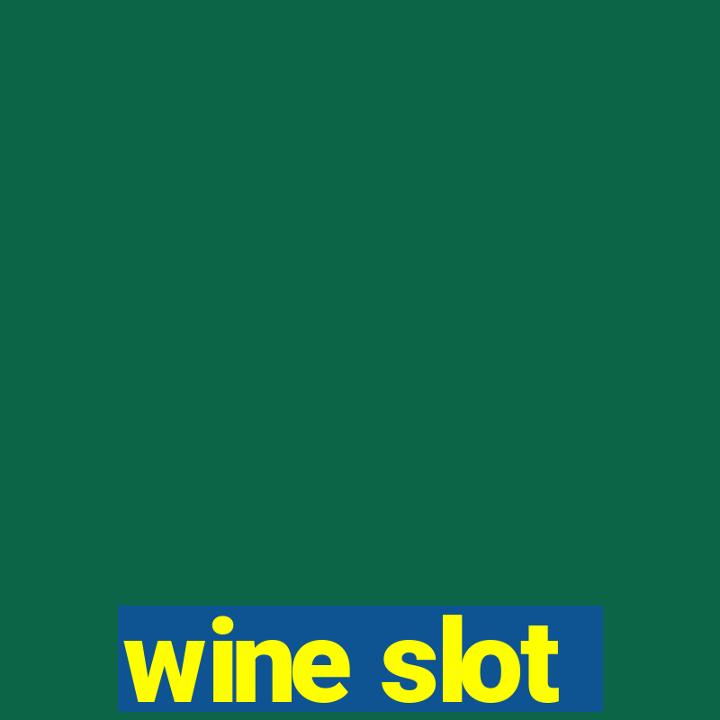 wine slot