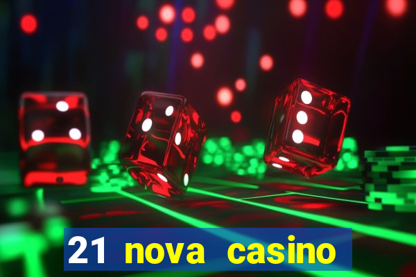 21 nova casino coupon code