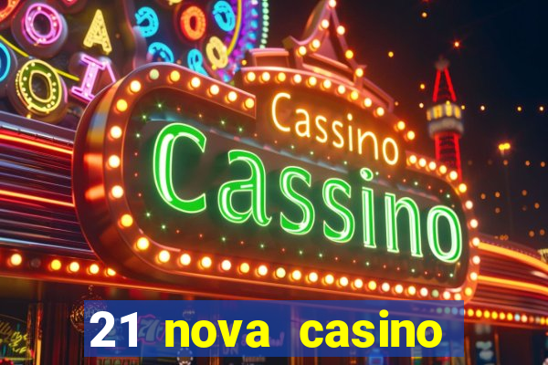 21 nova casino coupon code