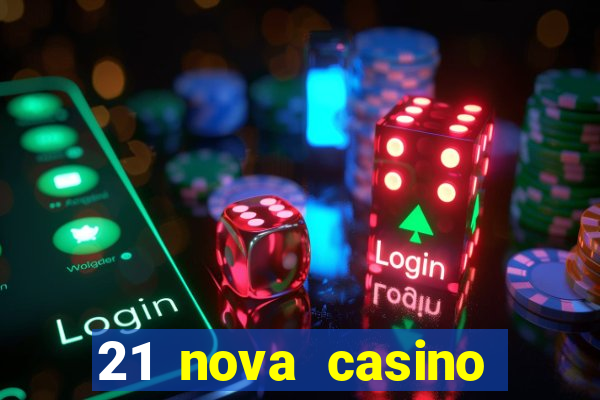 21 nova casino coupon code