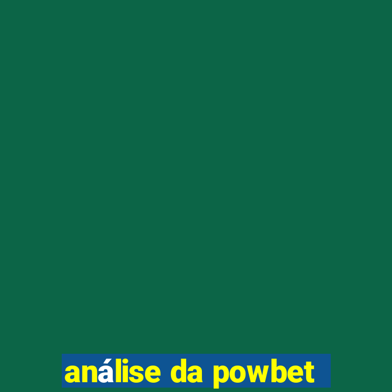 análise da powbet