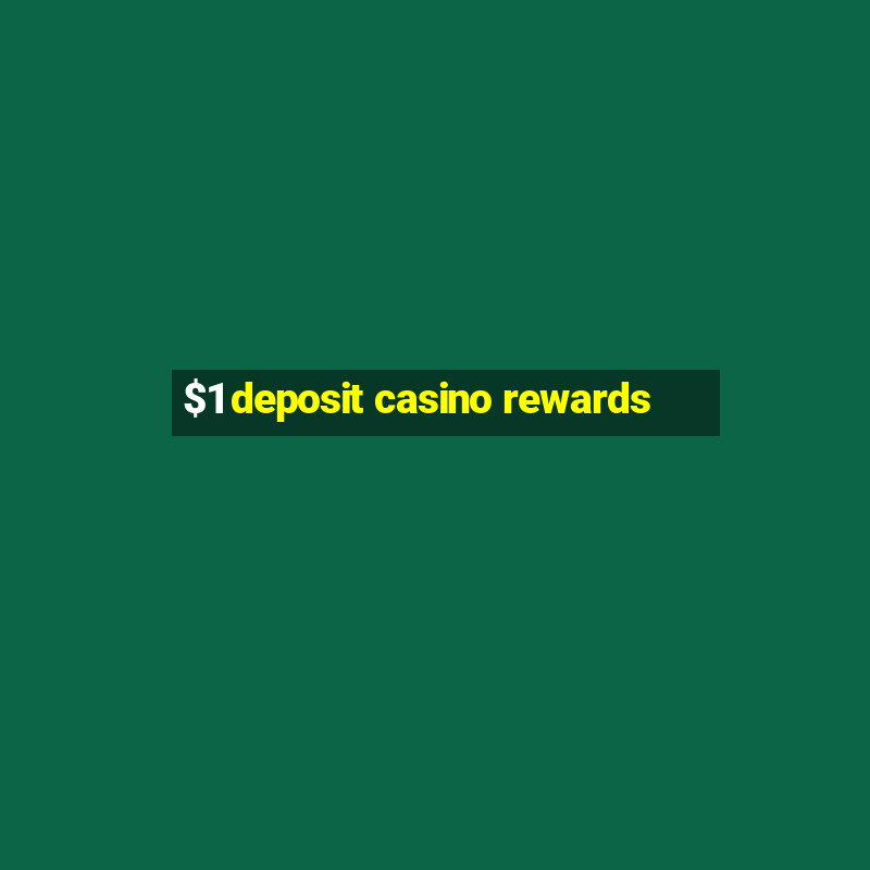 $1 deposit casino rewards