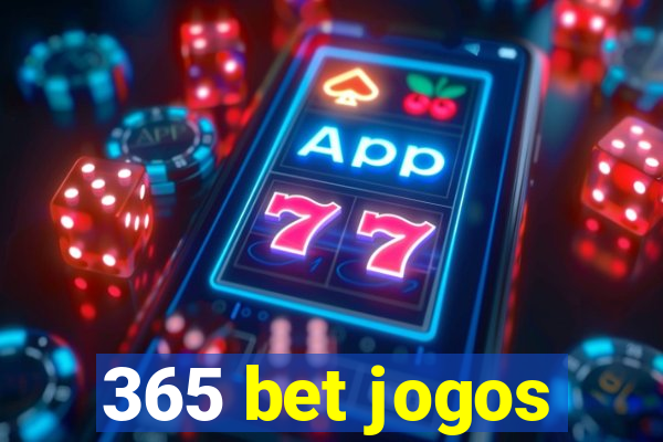 365 bet jogos