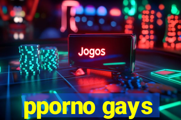 pporno gays