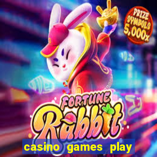 casino games play real money