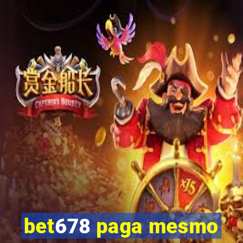 bet678 paga mesmo