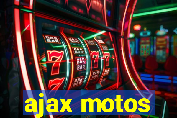 ajax motos