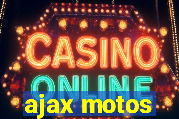 ajax motos